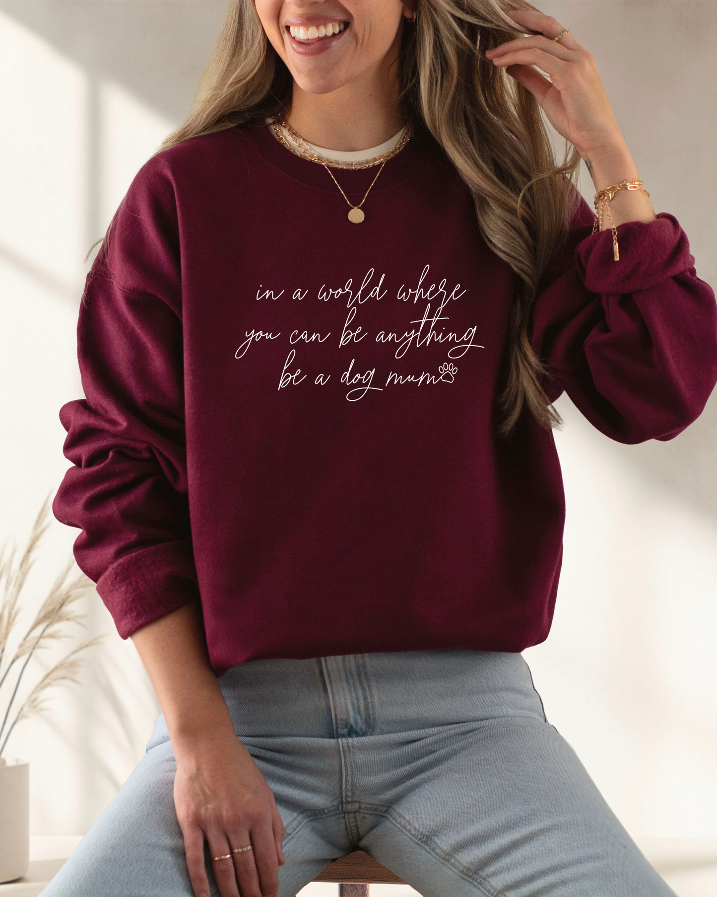 In a world where you can be anything, be a dog mum Sweatshirt
