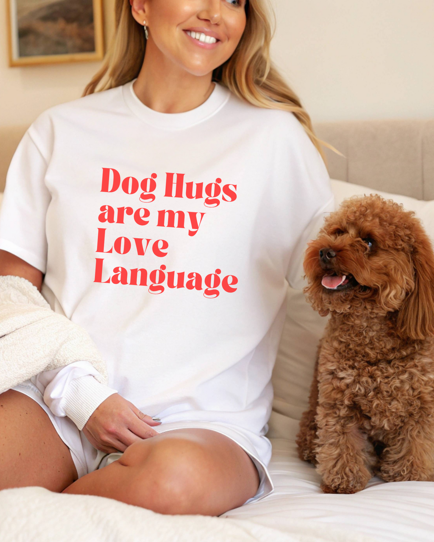 Dog Hugs are my Love Language t-shirt