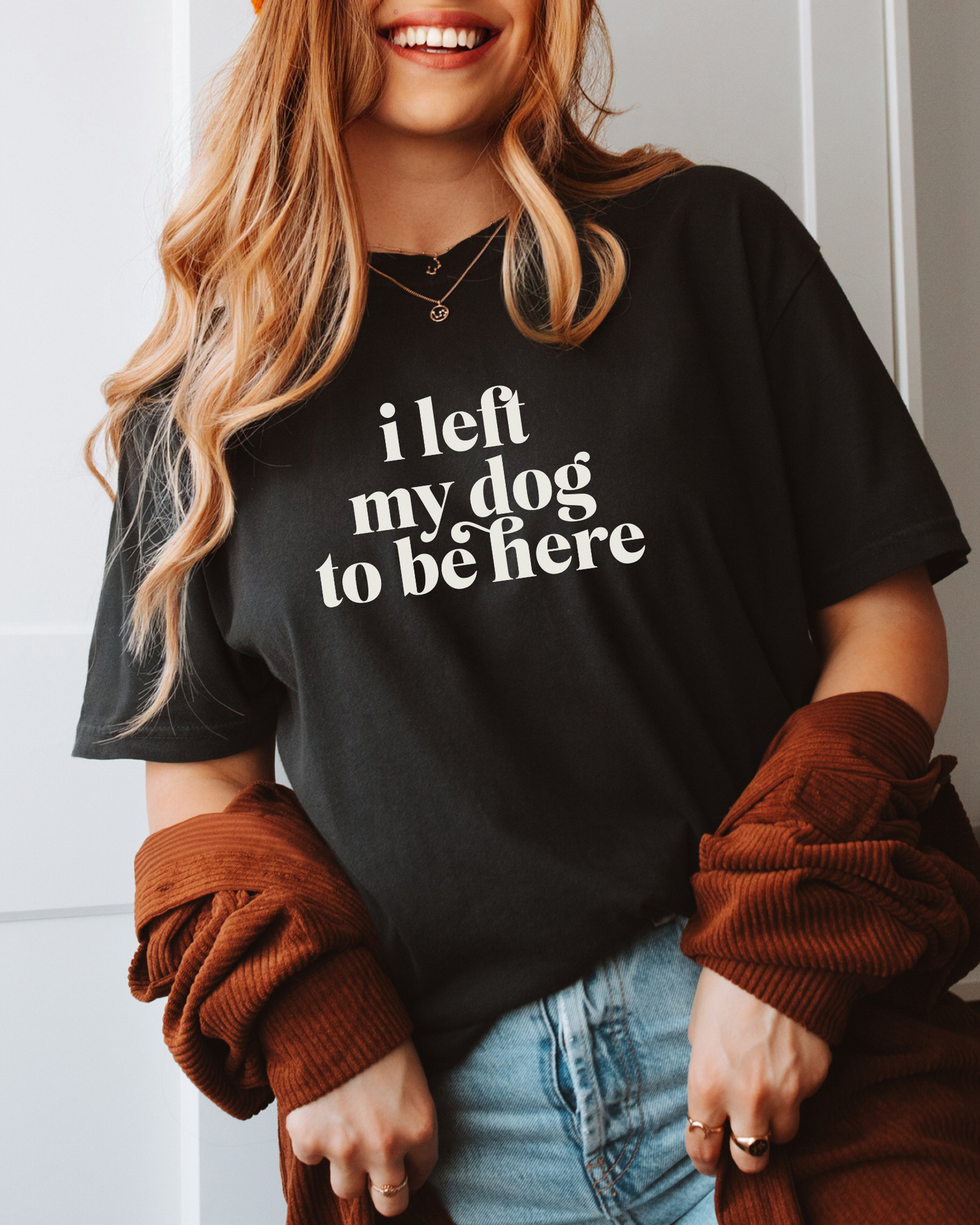 I Left My Dog To Be Here t-shirt
