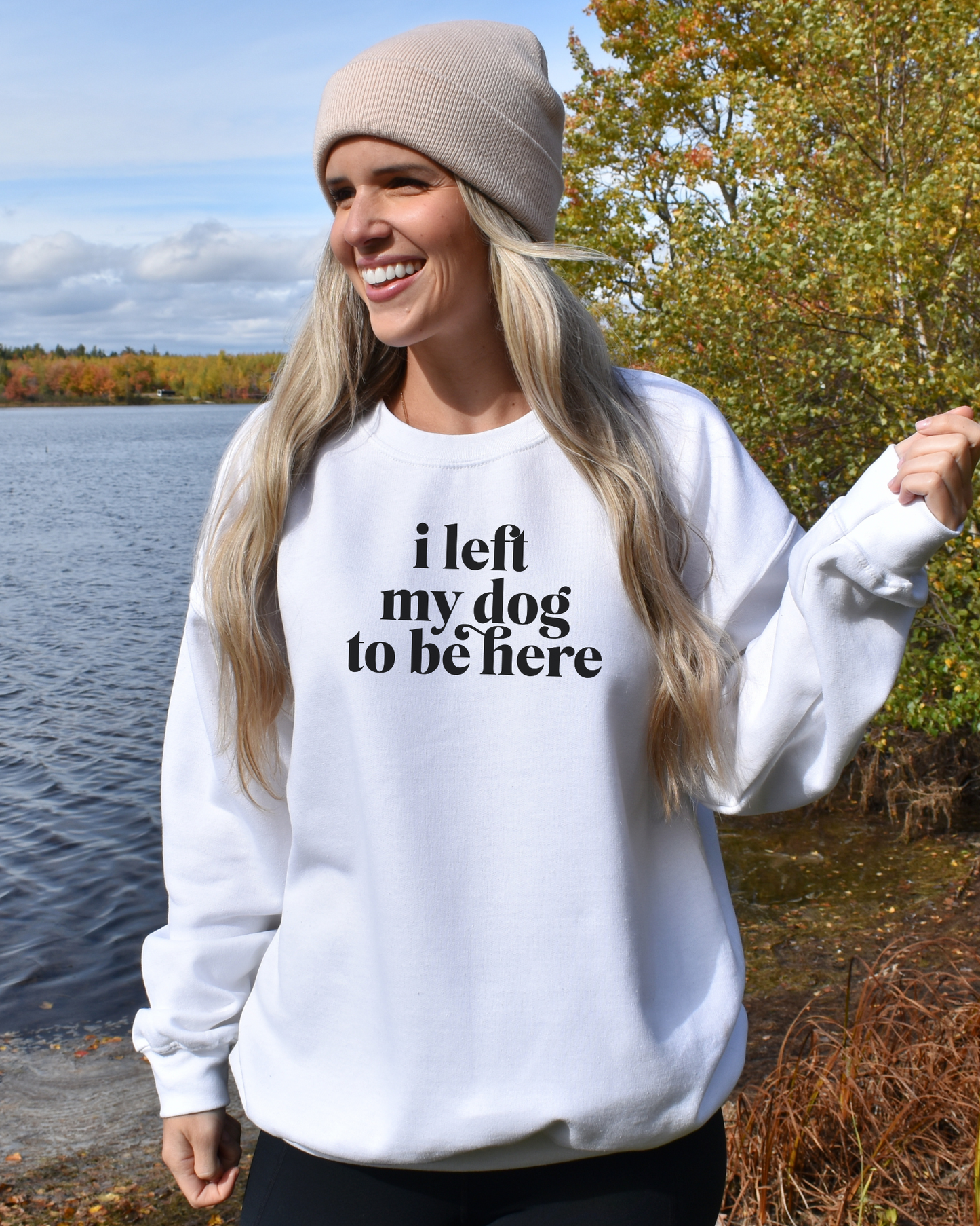 I Left My Dog To Be Here Sweatshirt