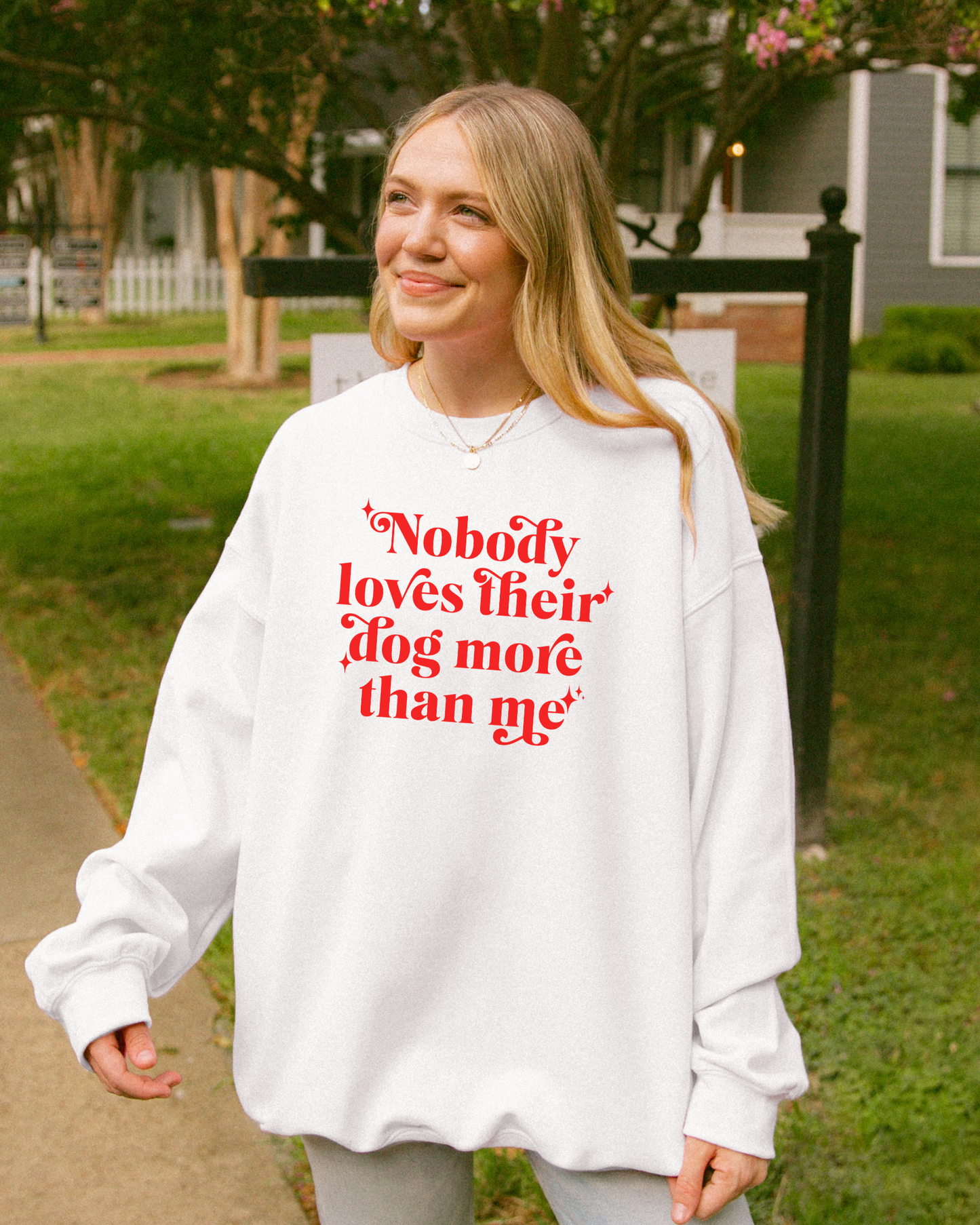 Nobody Loves Their Dog More Than Me Sweatshirt