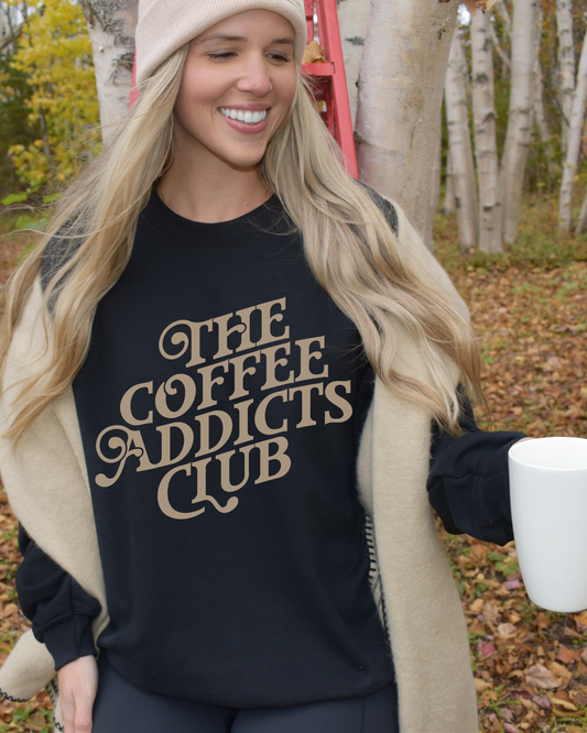 The Coffee Addicts Club Sweatshirt